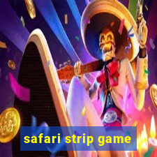 safari strip game